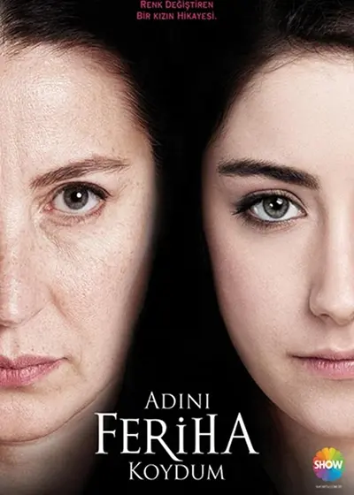 Affiche de la série adını feriha koydum / je l'ai nomm&eacute; feriha